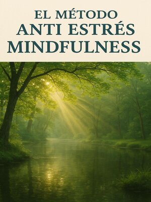 cover image of El Método Anti Estrés Mindfulness